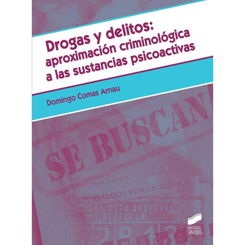 Drogas y delitos: aproximación criminológica a las sustancias psicoactivas