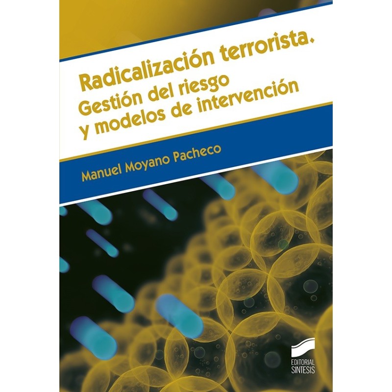 Radicalización terrorista. Gestión del riesgo y modelos de intervención