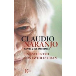 Claudio Naranjo La vida y sus enseñanzas