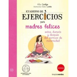Cuaderno de ejercicios para madres felices