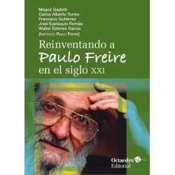 Reinventando a Paulo Freire en el siglo XXI