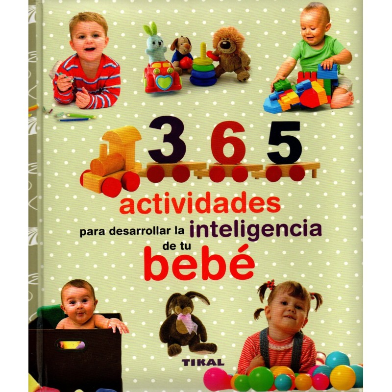 365 Actividades para desarrollar la inteligencia de tu bebé