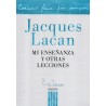 Jacques Lacan: Mi enseñanza y otras lecciones