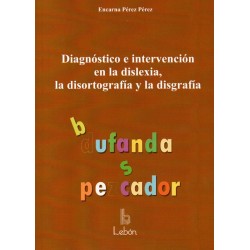 Diagnóstico e intervención en la dilexia, la disortografía y la disgrafía