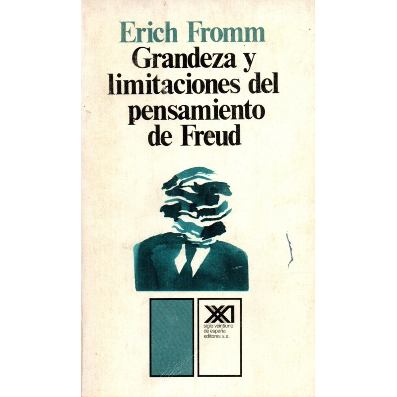 Grandeza y limitaciones del pensamiento de Freud