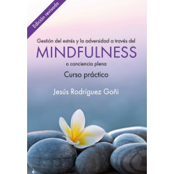 Gestión del estrés y la adversidad a través del Mindfulness o conciencia plena