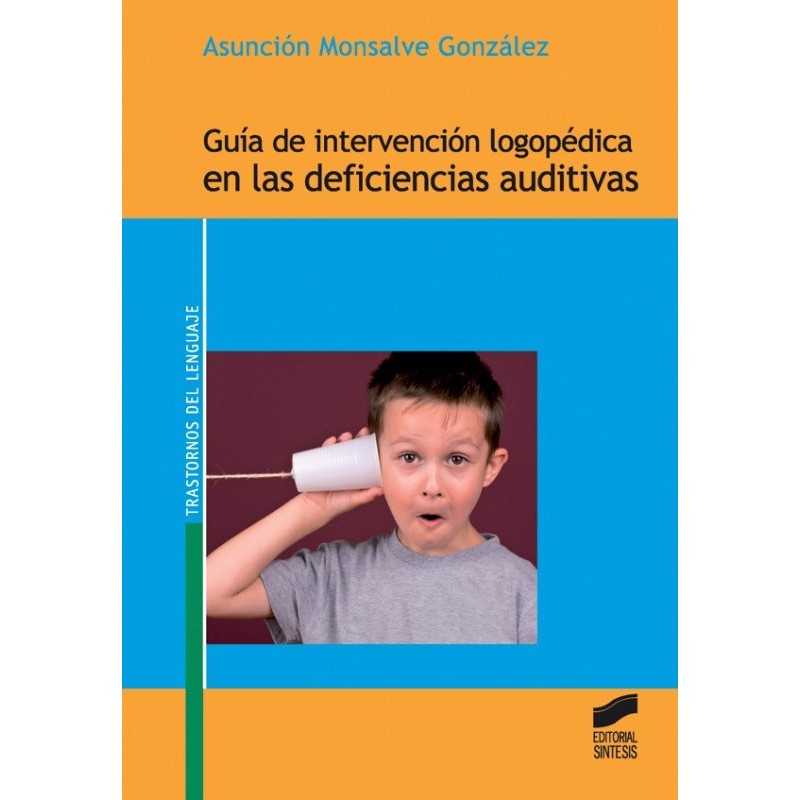 Guía de intervención logopédica en las deficiencias auditivas