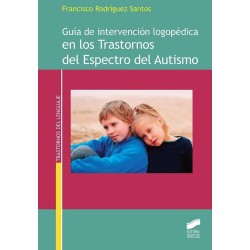 Guía de intervención logopédica en los trastornos del espectro del autismo
