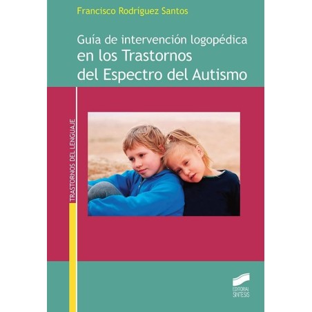 Guía de intervención logopédica en los trastornos del espectro del autismo