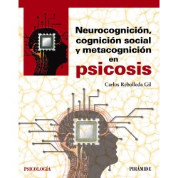 Neurocognición, cognición social y metacognición en psicosis