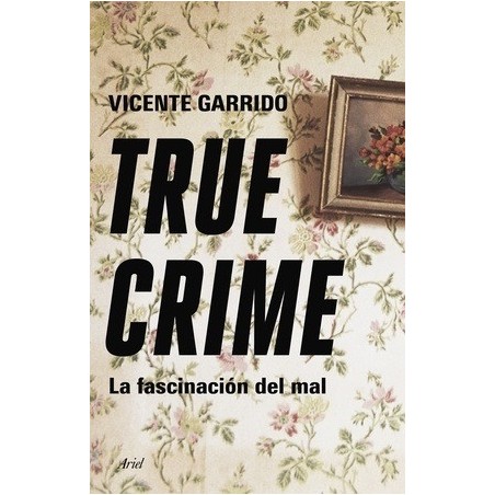 True Crime. La fascinación del mal